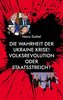 DIE WAHRHEIT DER UKRAINE KRISE! VOLKSREVOLUTION ODER STAATSSTREICH?