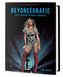 Beyoncégrafie - Život a kariéra Beyoncé v obrazech