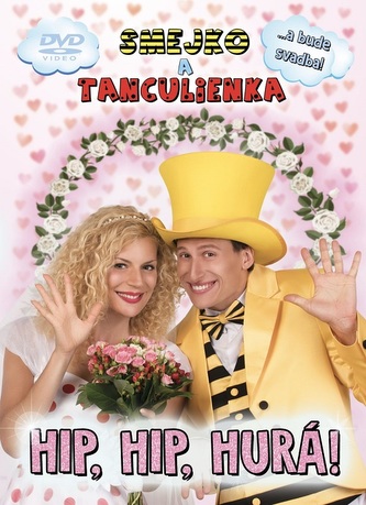 Smejko a Tanculienka: Hip, Hip, Hurá!...a bude svadba!