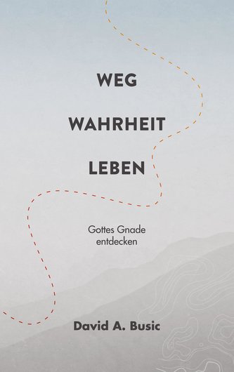 Weg, Wahrheit, Leben