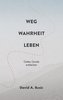 Weg, Wahrheit, Leben