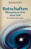 Botschaften - Übergang in eine neue Zeit