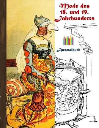 Mode des 18. und 19. Jahrhunderts  (Ausmalbuch)