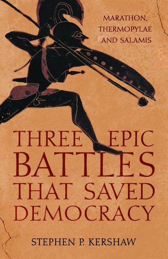 Three Epic Battles that Saved Democracy Three Epic Battles that Saved Democracy
