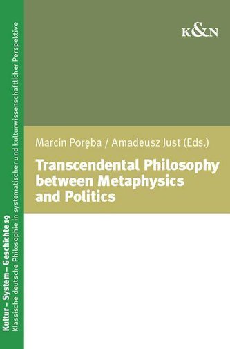 Transcendental Philosophy between Metaphysics and Politics