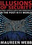 Illusions of Security: Global Surveillance and Democracy in the Post-9/11 World