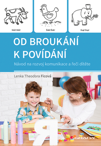 Od broukání k povídání - Návod na rozvoj komunikace a řeči dítěte