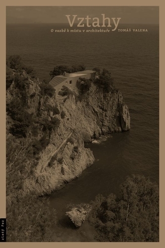 Vztahy - O vazbě k místu v architektuře Vztahy - O vazbě k místu v architektuře
