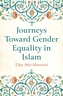 Journeys Toward Gender Equality in Islam