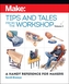 Make - Tips and Tales from the Workshop Volume 2
