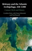 Brittany and the Atlantic Archipelago, 450-1200