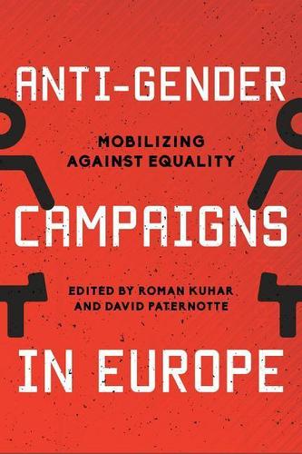 Anti-Gender Campaigns in Europe : Mobilizing against Equality