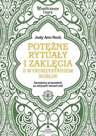 Potężne rytuały i zaklęcia z wykorzystaniem roślin