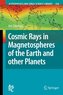 Cosmic Rays in Magnetospheres of the Earth and Other Planets