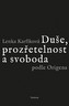 Duše, prozřetelnost a svoboda podle Origena