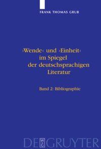 'Wende' und 'Einheit' im Spiegel der deutschsprachigen Literatur. 2 Bände
