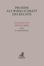 Prozess als Wirklichkeit des Rechts