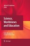Science, Worldviews and Education: Reprinted from the Journal Science & Education