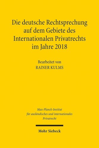 Die deutsche Rechtsprechung auf dem Gebiete des Internationalen Privatrechts im Jahre 2018
