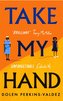 Take My Hand