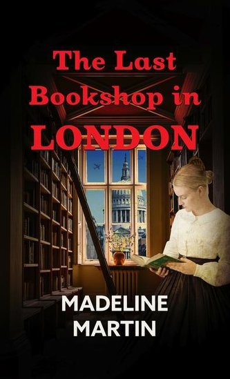 The Last Bookshop in London: A Novel of World War II