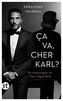 Ça va, cher Karl?