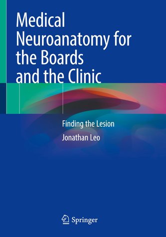 Medical Neuroanatomy for the Boards and the Clinic