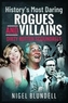 History s Most Daring Rogues and Villains