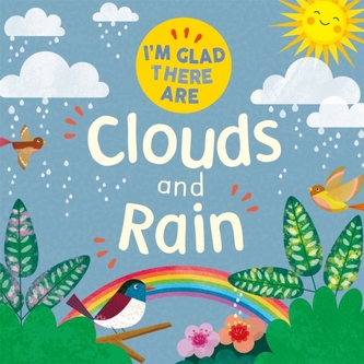 I'm Glad There Are ...: I'm Glad There Are ...: Clouds and Rain