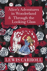 The Alice in Wonderland Omnibus Including Alice's Adventures in Wonderland and Through the Looking Glass (with the Original
