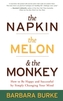 The Napkin, The Melon & The Monkey