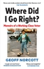 Where Did I Go Right?