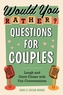 Would You Rather? Questions for Couples