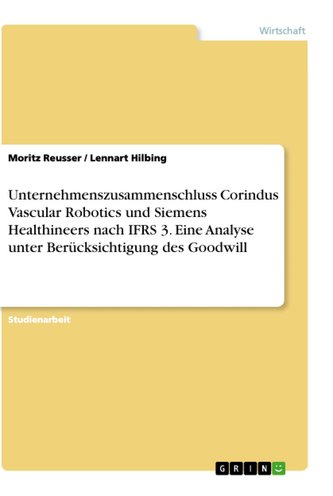 Unternehmenszusammenschluss Corindus Vascular Robotics und Siemens Healthineers nach IFRS 3. Eine Analyse unter Berücksichtigung