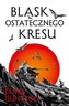 Trylogia Licaniusa Księga Blask ostatecznego kresu