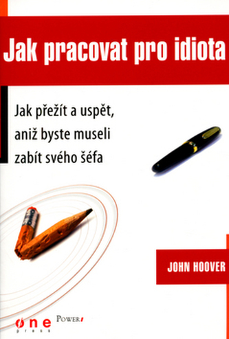 Jak pracovat pro idiota