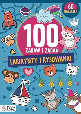 Labirynty i rysowanki Ponad 100 zabaw i zadań Labirynty i rysowanki Ponad 100 zabaw i zadań