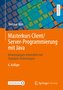 Masterkurs Client/Server-Programmierung mit Java