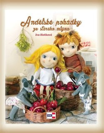 Andělské pohádky ze starého mlýna