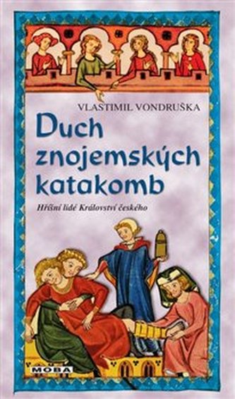 Duch znojemských katakomb - Hříšní lidé Království českého