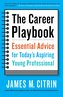 The Career Playbook: Essential Advice for Today's Aspiring Young Professional