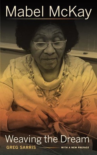 Mabel McKay: Weaving the Dream