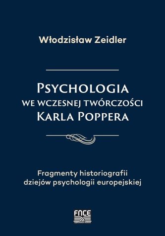 Psychologia we wczesnej twórczości Karla Poppera Psychologia we wczesnej twórczości Karla Poppera