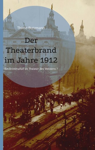 Der Theaterbrand im Jahre 1912