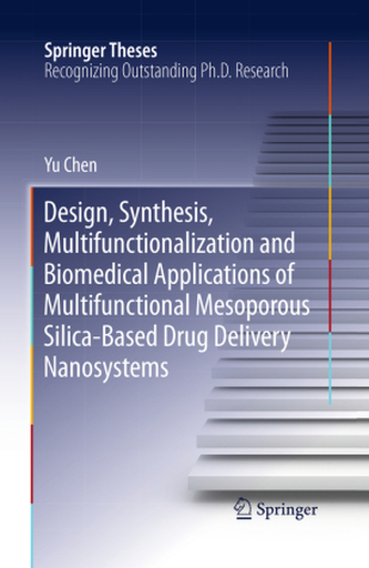Design, Synthesis, Multifunctionalization and Biomedical Applications of Multifunctional Mesoporous Silica-Based Drug Delivery N