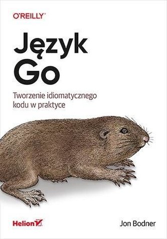 Język Go Tworzenie idiomatycznego kodu w praktyce
