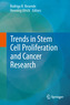 Trends in Stem Cell Proliferation and Cancer Research