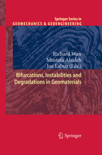 Bifurcations, Instabilities and Degradations in Geomaterials Bifurcations, Instabilities and Degradations in Geomaterials