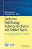 Conformal Field Theory, Automorphic Forms and Related Topics