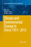 Climate and Environmental Change in China: 1951-2012